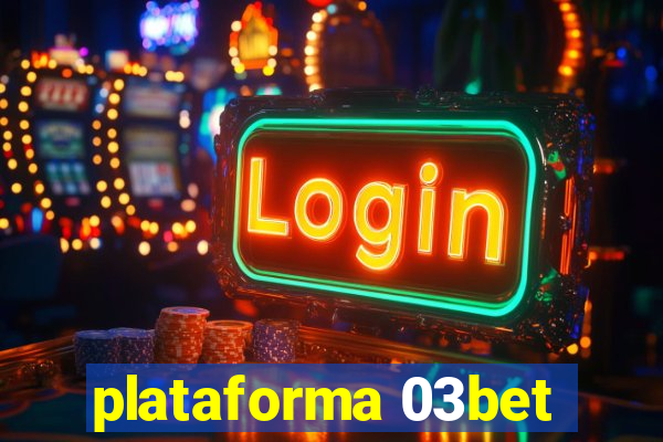 plataforma 03bet